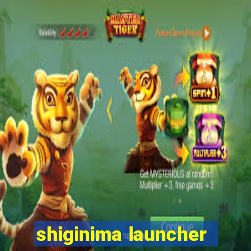 shiginima launcher